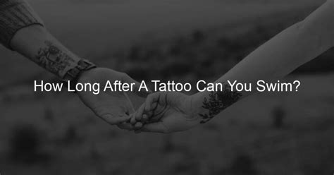 How Long Until You Can Swim After Getting a Tattoo: A Dive into the Healing Process and Beyond